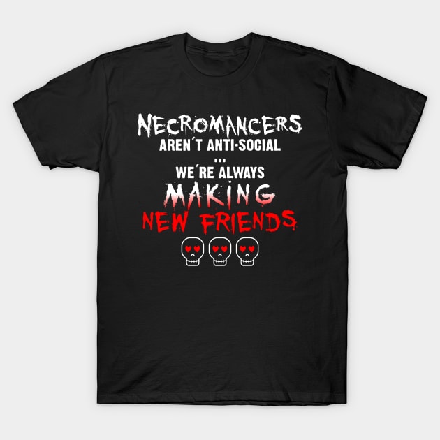 Necromancers! T-Shirt by GeekTragedy